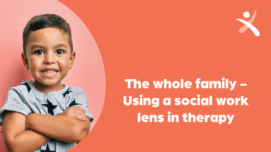 The Whole Family - Using a Social Work Lens in Therapy - Therapy Support Webinar Series